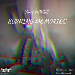Yung HAVØC - "Burning Memories" (Prod. Arttm)