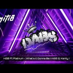 H20 Ft Platnum  Whats It Gonna Be  Initi8  Kenty Remix
