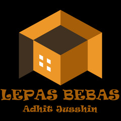 Adhit Jusshin - Lepas Bebas feat. Max_Bx