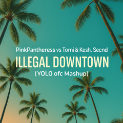 PinkPantheress vs Tomi & Kesh, Secnd – Illegal Downtown (YOLO ofc Mashup)
