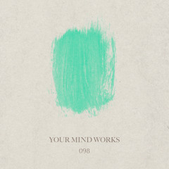 your Mind works - 098: Progressive House