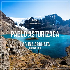 Free Download: Pablo Asturizaga - Laguna Arkhata (Original Mix)