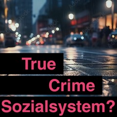 True Crime Sozialsystem? Teaser Jingle
