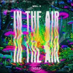 SOAP - IN THE AIR (Vol.3)