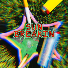 Sun Breakin ft. WakeUpCoy ( Prod. ERLAX)