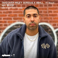 Takeover Miley Serious x 8Ball : Buzzi - 31 Octobre 2021