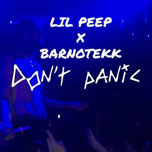 Lil Peep Dont Panic BarnoTekk RMX