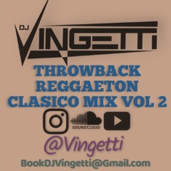 THROWBACK REGGAETON CLASICO MIX VOL 2 - @Vingetti