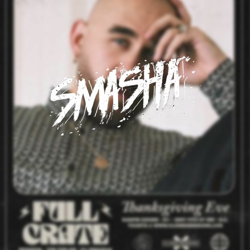 SMASHA Opening Set | Full Crate in DC 11.22.2023