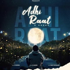 Adhi Raat | R -Gogna | sad Punjabi song |