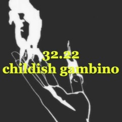 Childish Gambino - 32.22 - SLOWED