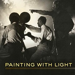 VIEW EPUB KINDLE PDF EBOOK Painting With Light by  John Alton,Todd McCarthy,John Bail