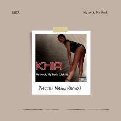 Khia - My Neck, My Back (Secret Menu Remix)