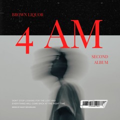 4 AM BY BROWN LIQUOR