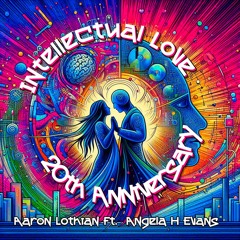 Intellectual Love (Original Mix) Aaron Lothian Ft. Angela H Evans