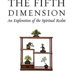 [FREE] KINDLE 📪 The Fifth Dimension: An Exploration of the Spiritual Realm by  John