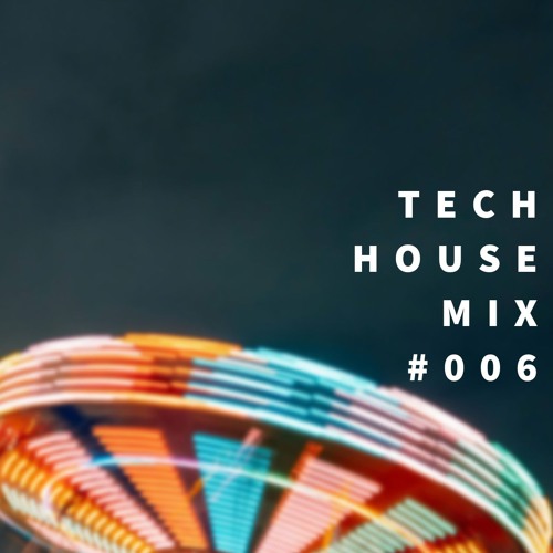 Tech House Mix #006