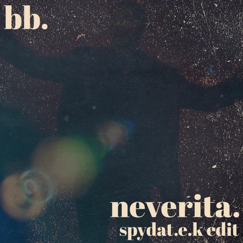 BB - Neverita (SpydaT.E.K 'My Boo' Edit)