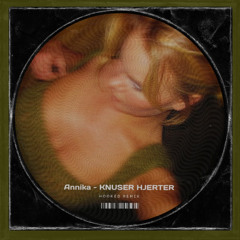 Annika - KNUSER HJERTER (HOOKED REMIX)