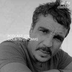 DoubtingThomas, Nightclubber Podcast 78