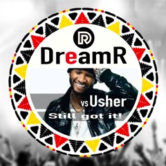 Usher feat Lil John - Still Got It - DreamR remix