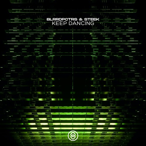 Blrrdpctrs & Steek - Keep Dancing