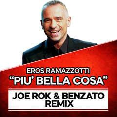 PIU' BELLA COSA (JOE ROK & BENZATO REMIX)