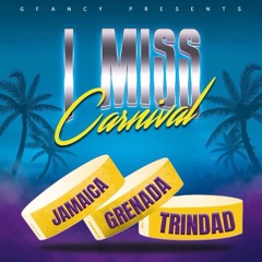 I Miss Carnival ( Soca & Dancehall )