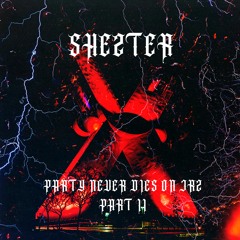 SHEZTER PRESENTS: PARTY NEVER DIES ON JRZ PART. II / MIXTAPE