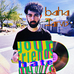 Your Friends Hate My Guts