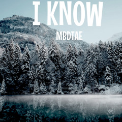 MBDTAE- I KNOW