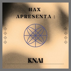 Hax Cast 01 - Knai