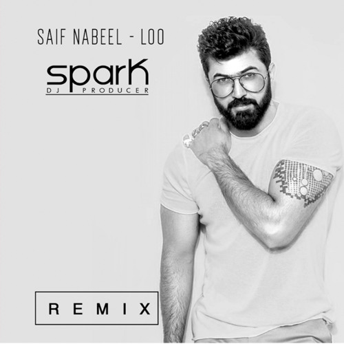Stream SAIF NABEEL - LOO [DJ SPARK REMIX] .mp3 by I'm SPARK DJ / Producer |  Listen online for free on SoundCloud