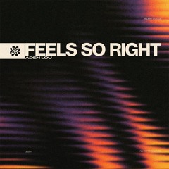 Aden Lou - Feels So Right (buy = free dl)