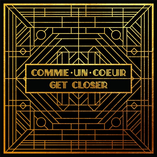 Comme Un Coeur - Get Closer