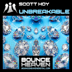 Scott Hoy - Unbreakable OUT NOW ON BOUNCE HEAVEN CLICK BUY