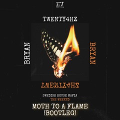 SHM & The Weeknd - Moth To A Flame (Twenty4HZ & BRYAN Bootleg) BUY=FREE DL