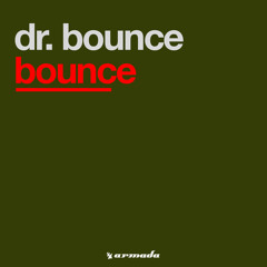 Dr. Bounce - Bounce (Original Mix)