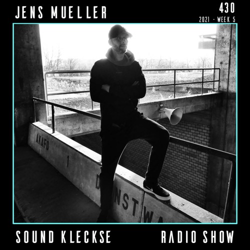 Sound Kleckse Radio Show 0430 - Jens Mueller - 2021 week 5