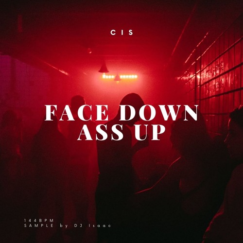 CIS - Face Down, Ass Up *FREE DOWNLOAD*