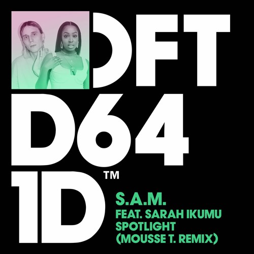 S.A.M. featuring Sarah Ikumu 'Spotlight (Mousse T. Discoid Mix)' - Out 03.06