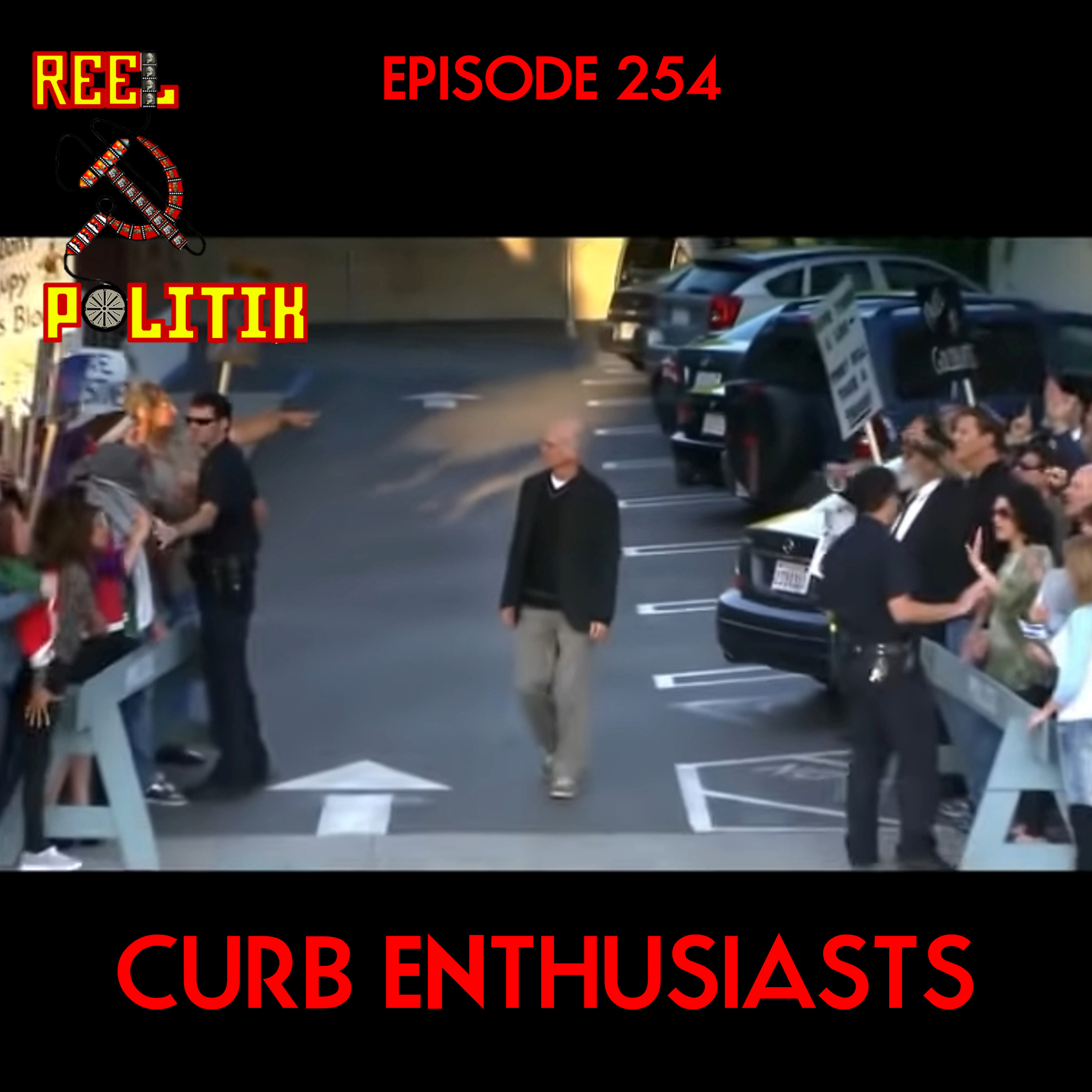 Episode 254 - Curb Enthusiasts