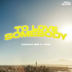 Canaan Ene & Hone - To Love Somebody