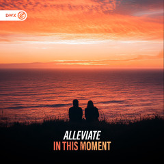 Alleviate - In This Moment (DWX Copyright Free)