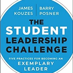 (Download❤️eBook)✔️ The Student Leadership Challenge: Five Practices for Becoming an Exemplary Leade
