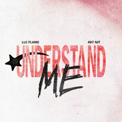 Understand Me (Ft. 407 NJT)