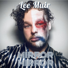 Lee Muir - Mirror Mirror