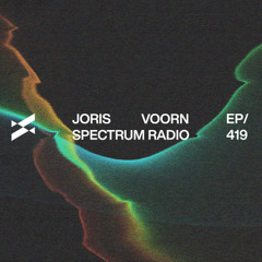 Spectrum Radio 419 by JORIS VOORN | Christian Nielsen Guest Mix