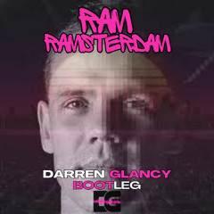 RAM - RAMsterdam(Darren Glancy Bootleg)(Free Download soon)