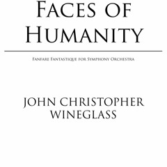 FACES OF HUMANITY Fanfare Fantastique for Symphony Orchestra (2022)
